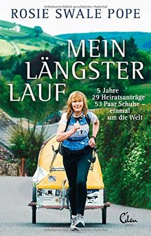 Mein längster Lauf: 5 Jahre. 53 Paar Schuhe. 29 Heiratsanträge. Einmal um die Welt.