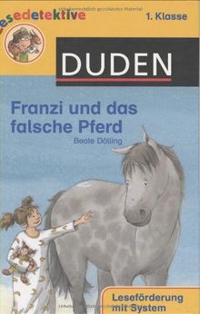 Franzi und das falsche Pferd: 1. Klasse. Leseförderung mit System