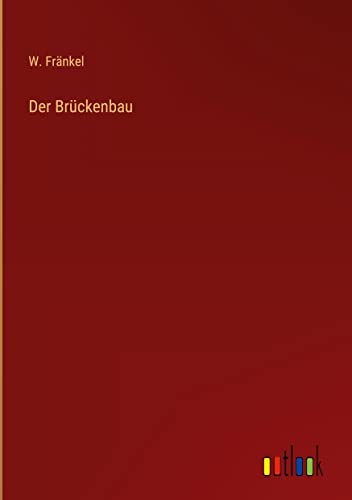 Der Brückenbau