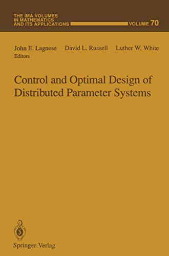 Control and Optimal Design of Distributed Parameter Systems (The IMA Volumes in Mathematics and its Applications, 70, Band 70)