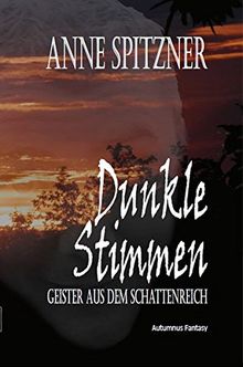 Dunkle Stimmen: Geister aus dem Schattenreich von Spitzner, Anne | Buch | Zustand sehr gut