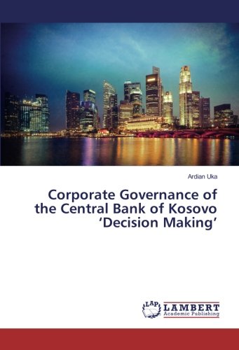 Corporate Governance of the Central Bank of Kosovo ‘Decision Making’