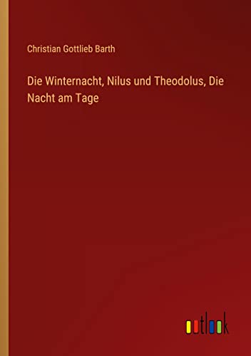 Die Winternacht, Nilus und Theodolus, Die Nacht am Tage
