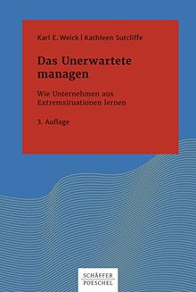 Das Unerwartete managen: Wie Unternehmen aus Extremsituationen lernen (Systemisches Management)