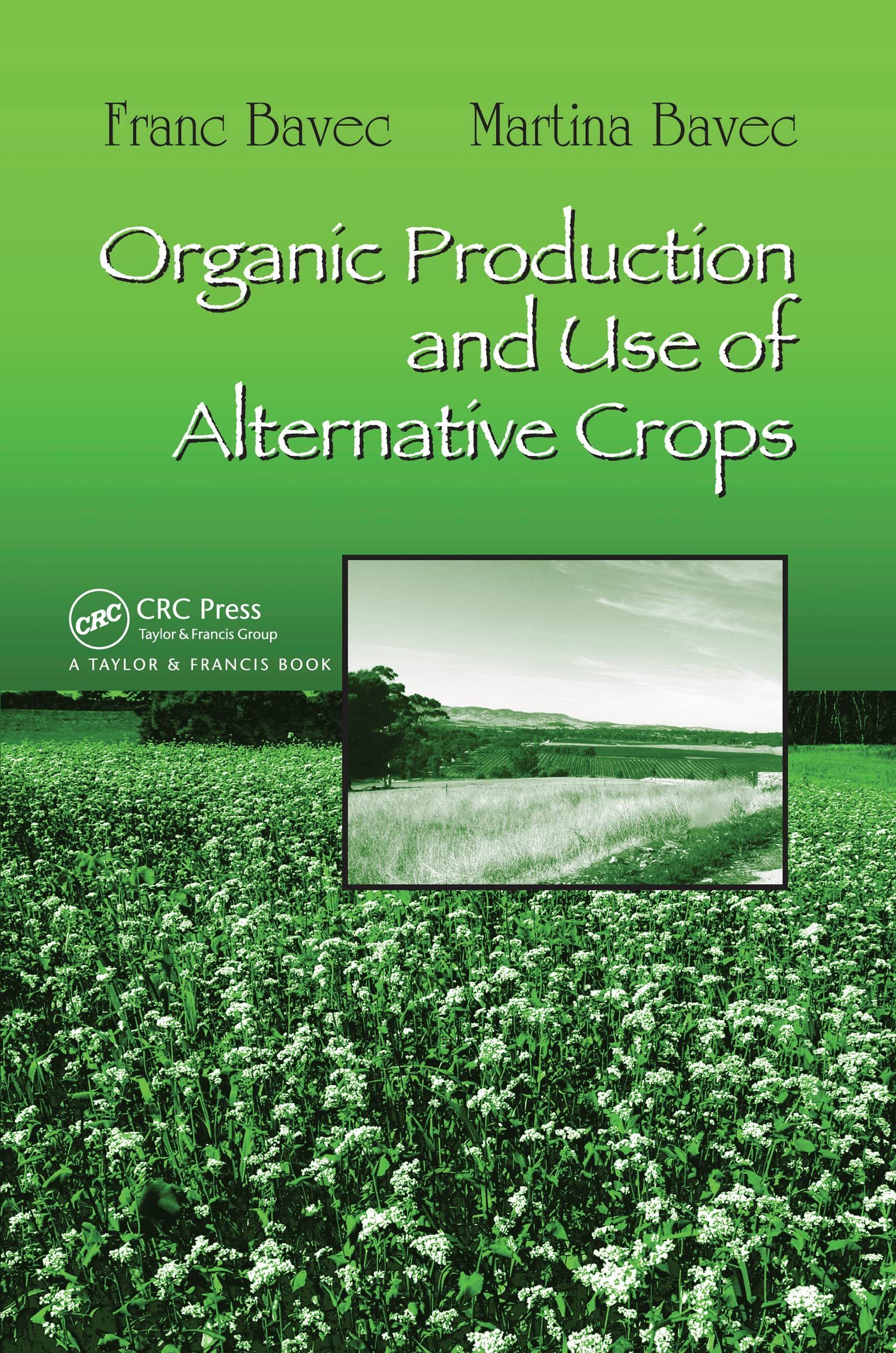Organic Production and Use of Alternative Crops (Books in Soils, Plants, and the Environment)
