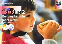 Musikgarten 2 - Der musikalische Jahreskreis. Kinderheft Herbst /Winter. Liederbuch mit CD