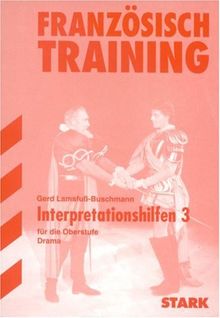 Interpretationen Französisch: Französisch-Training. Interpretationshilfen 3. Drama. Oberstufe. (Lernmaterialien)