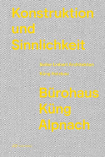 Konstruktion und Sinnlichkeit: Bürohaus Küng Alpnach