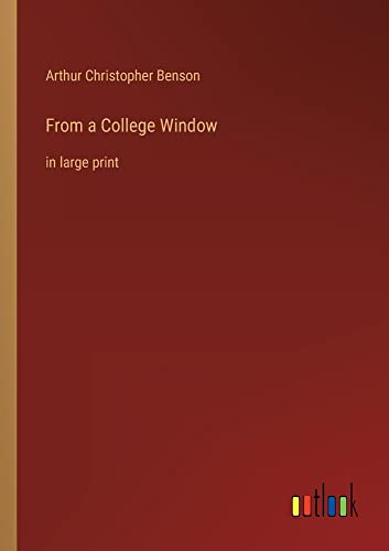From a College Window: in large print