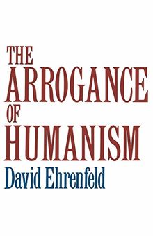 The Arrogance of Humanism (Galaxy Book, Band 637)