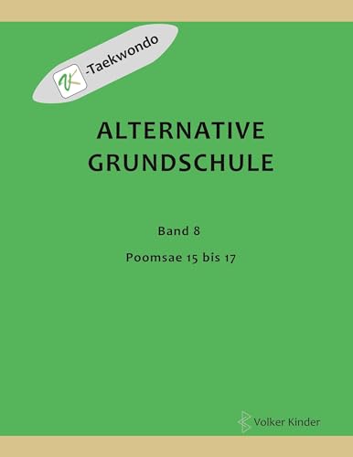 Alternative Grundschule, Band 8: Poomsae 15 bis 17