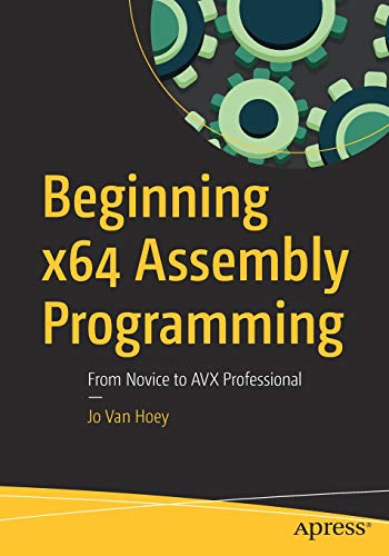 Jo Van Hoey Beginning X64 Assembly Programming, From Novice To Avx Professional