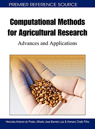 Computational Methods for Agricultural Research: Advances and Applications (Premier Reference Source)