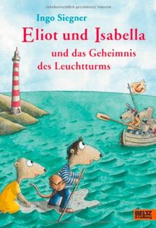 Eliot und Isabella und das Geheimnis des Leuchtturms: Roman. Mit farbigen Bildern von Ingo Siegner