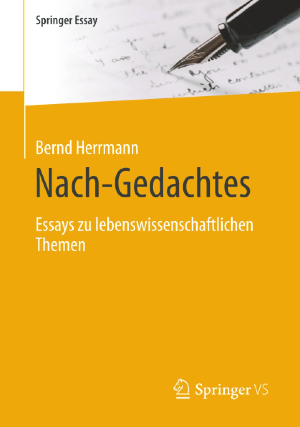 Nach-Gedachtes: Essays zu lebenswissenschaftlichen Themen (Springer Essay)