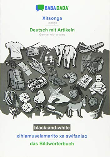 BABADADA black-and-white, Xitsonga - Deutsch mit Artikeln, xihlamuselamarito xa swifaniso - das Bildwörterbuch: Tsonga - German with articles, visual dictionary