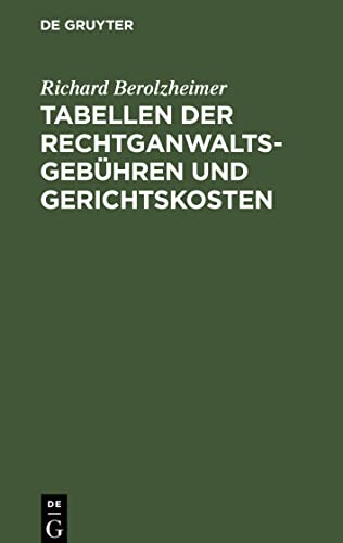 Tabellen der Rechtganwaltsgebühren und Gerichtskosten: und sonstige in der Anwaltspraxis häufig gebrauchte Rechtszahlen
