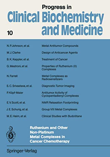 Ruthenium and Other Non-Platinum Metal Complexes in Cancer Chemotherapy (Progress in Clinical Biochemistry and Medicine) (Progress in Clinical Biochemistry and Medicine, 10, Band 10)