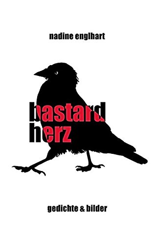 bastardherz: gedichte & bilder