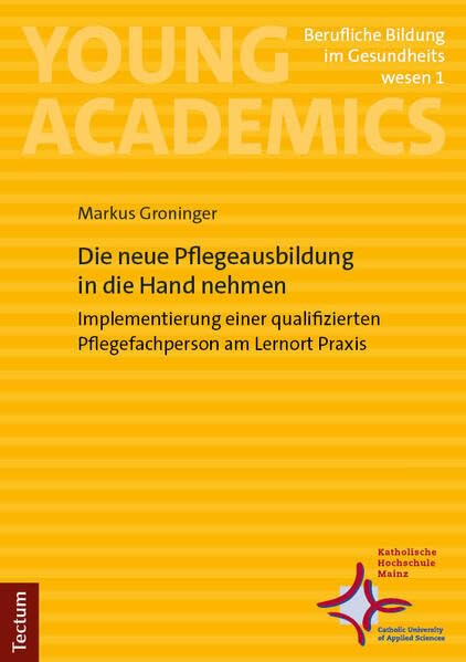 Die neue Pflegeausbildung in die Hand nehmen: Implementierung einer qualifizierten Pflegefachperson am Lernort Praxis (Young Academics: Berufliche Bildung im Gesundheitswesen)