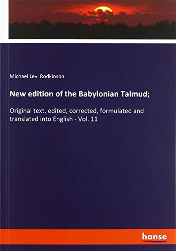 New edition of the Babylonian Talmud;: Original text, edited, corrected, formulated and translated into English - Vol. 11
