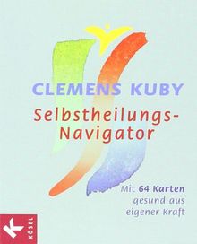 Selbstheilungs-Navigator: Mit 64 Karten gesund aus eigener Kraft
