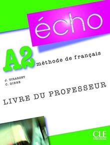 Echo (Nouvelle Version): Guide Pedagogique A2