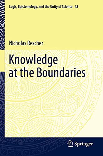 Knowledge at the Boundaries (Logic, Epistemology, and the Unity of Science, Band 48)