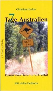 7 Tage Australien: Roman einer Reise zu sich selbst