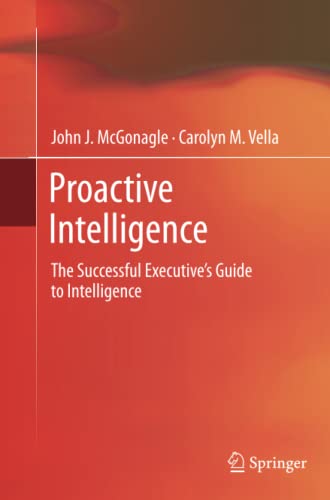 Proactive Intelligence: The Successful Executive's Guide to Intelligence