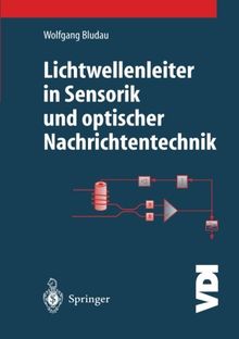 Lichtwellenleiter in Sensorik und optischer Nachrichtentechnik (VDI-Buch)