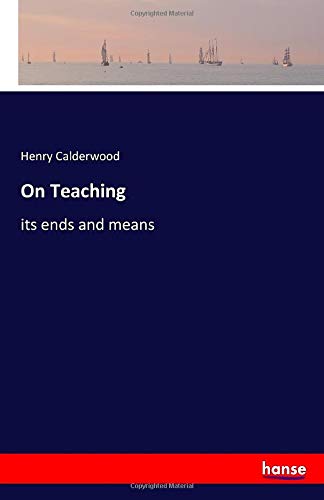 On Teaching: its ends and means