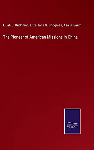The Pioneer of American Missions in China