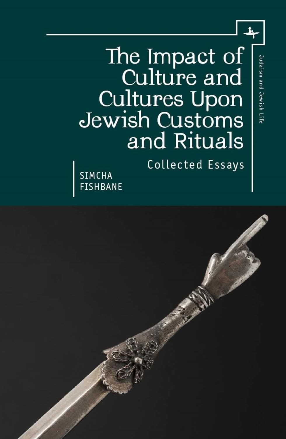 The Impact of Culture and Cultures Upon Jewish Customs and Rituals: Collected Essays (Judaism and Jewish Life)