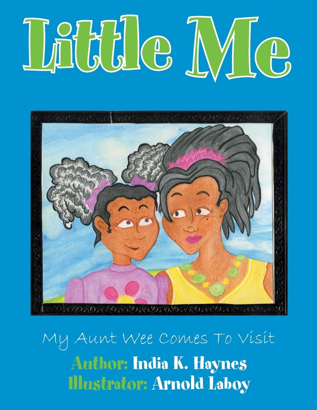Little Me: My Aunt Wee Comes To Visit