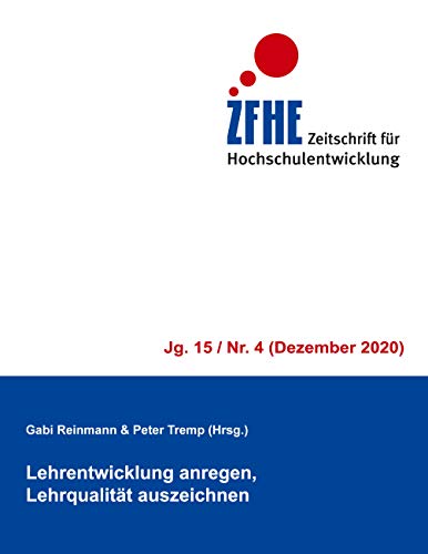Lehrentwicklung anregen, Lehrqualität auszeichnen (Zeitschrift für Hochschulentwicklung Jg. 15, Band 4)