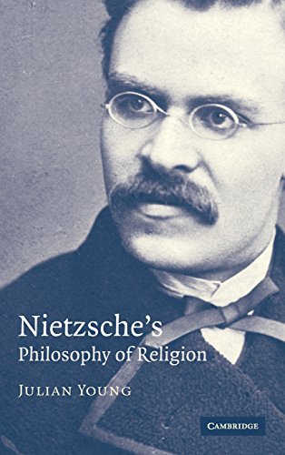 Julian Young Nietzsche's Philosophy Of Religion