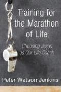 Training for the Marathon of Life: Choosing Jesus as Our Life Coach