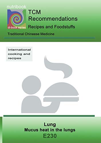 TCM - Lung - Mucus heat in the Lung: E230 TCM - Lung - Mucus heat in the Lung (di-book)