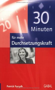 30 Minuten für mehr Durchsetzungskraft