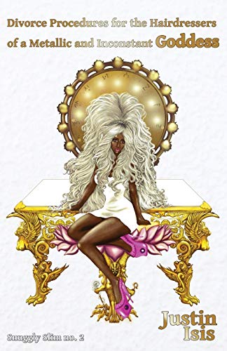 Divorce Procedures for the Hairdressers of a Metallic and Inconstant Goddess