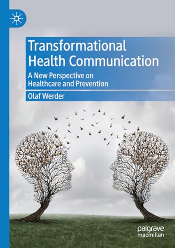 Transformational Health Communication: A New Perspective on Healthcare and Prevention