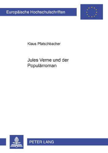 Jules Verne und der Populärroman (Europäische Hochschulschriften / European University Studies / Publications Universitaires Européennes)