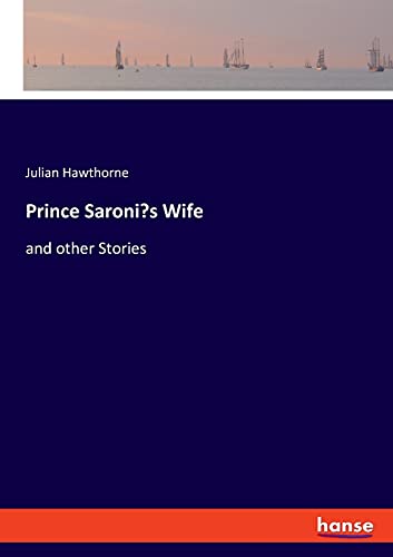 Prince Saroni's Wife: and other Stories