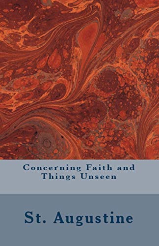 Concerning Faith and Things Unseen (Lighthouse Church Fathers, Band 17)