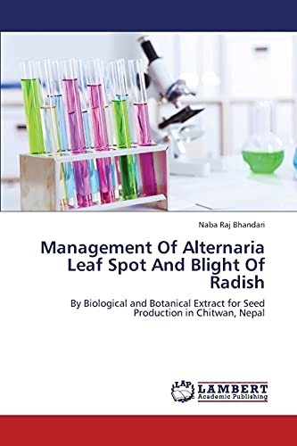 Management Of Alternaria Leaf Spot And Blight Of Radish: By Biological and Botanical Extract for Seed Production in Chitwan, Nepal