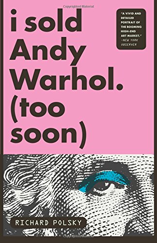 I Sold Andy Warhol (Too Soon)