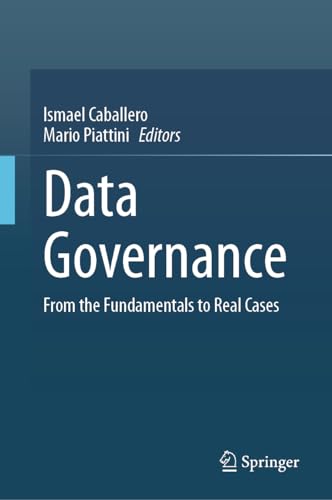 Data Governance: From the Fundamentals to Real Cases