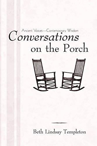 Conversations On The Porch: Ancient Voices-Contemporary Wisdom