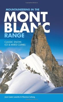 Mountaineering in the Mont Blanc Range: Classic Snow, Ice & Mixed Climbs von Laroche, Jean-Louis, Lelong, Florence | Buch | Zustand gut